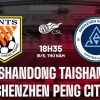 Nhận định Shandong Taishan vs Shenzhen Peng 18h35 ngày 16/5